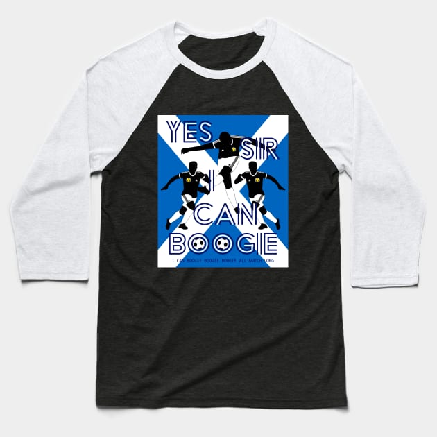 Yes Sir I can Boogie Scotland Football Edition 3 Baseball T-Shirt by SiSuSiSu